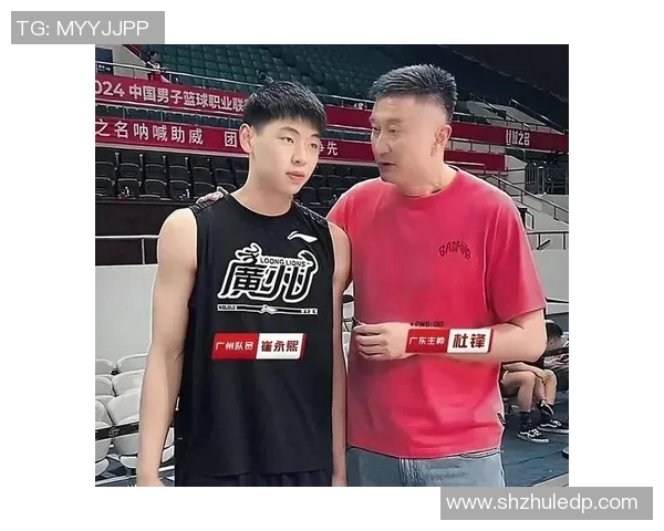 广东男篮新赛季首签确认国字号前锋加盟杜锋期待带队冲击佳绩